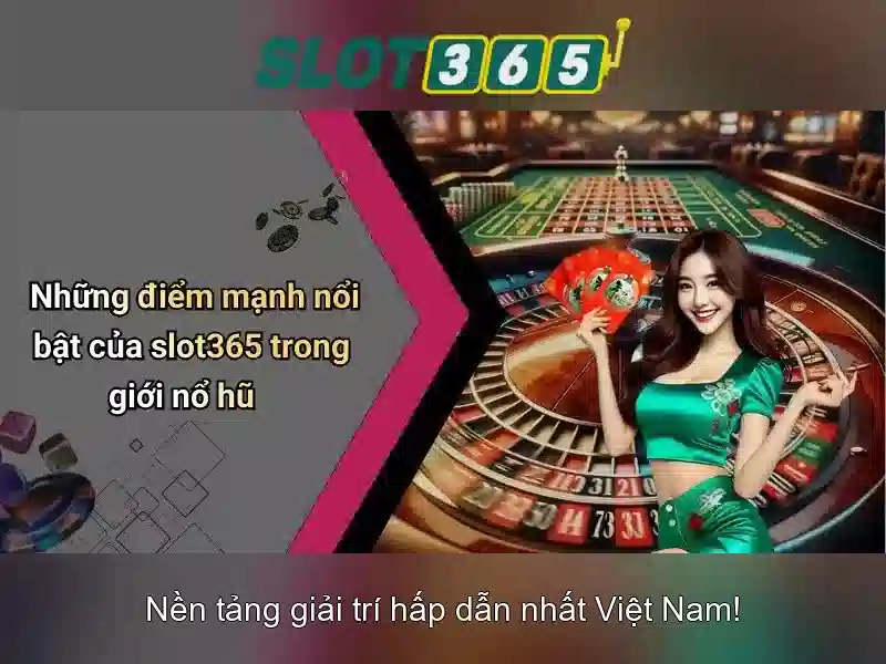 Slot365: Nền tảng casino trực tuyến uy tín